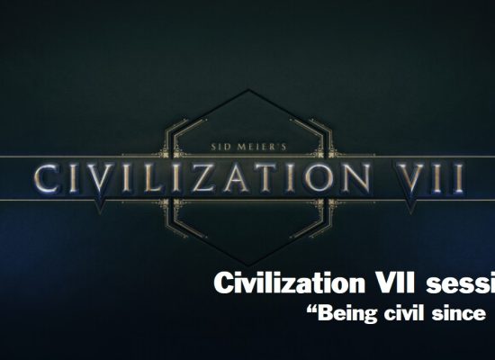 Civilization VII “Being civil since 1991” Session 2