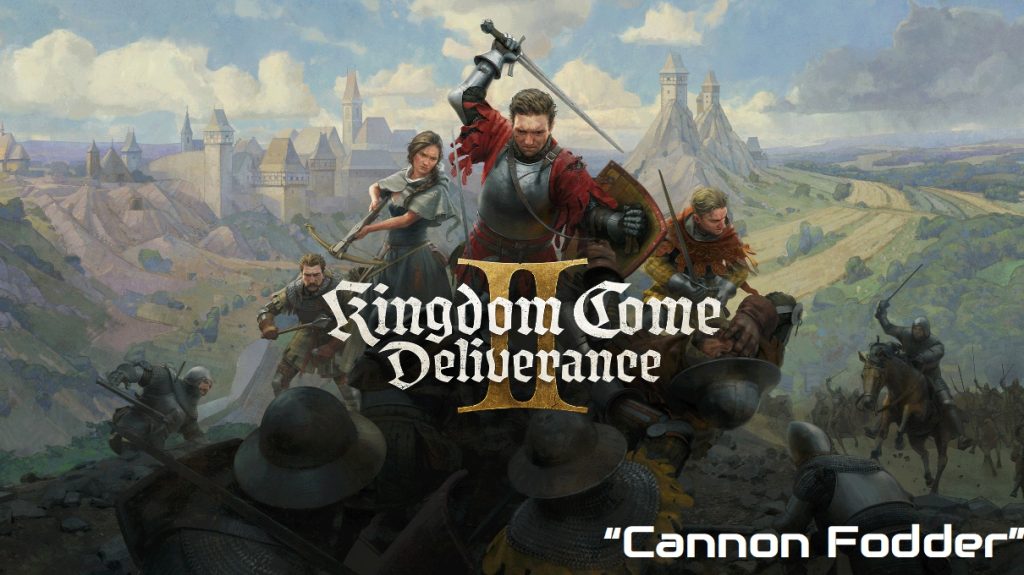 Kingdom Come Deliverance II "Cannon Fodder" Session 6
