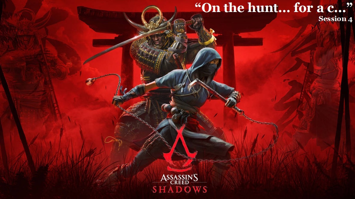 Assassins Creed Shadows "On the hunt for a c..." Session 4