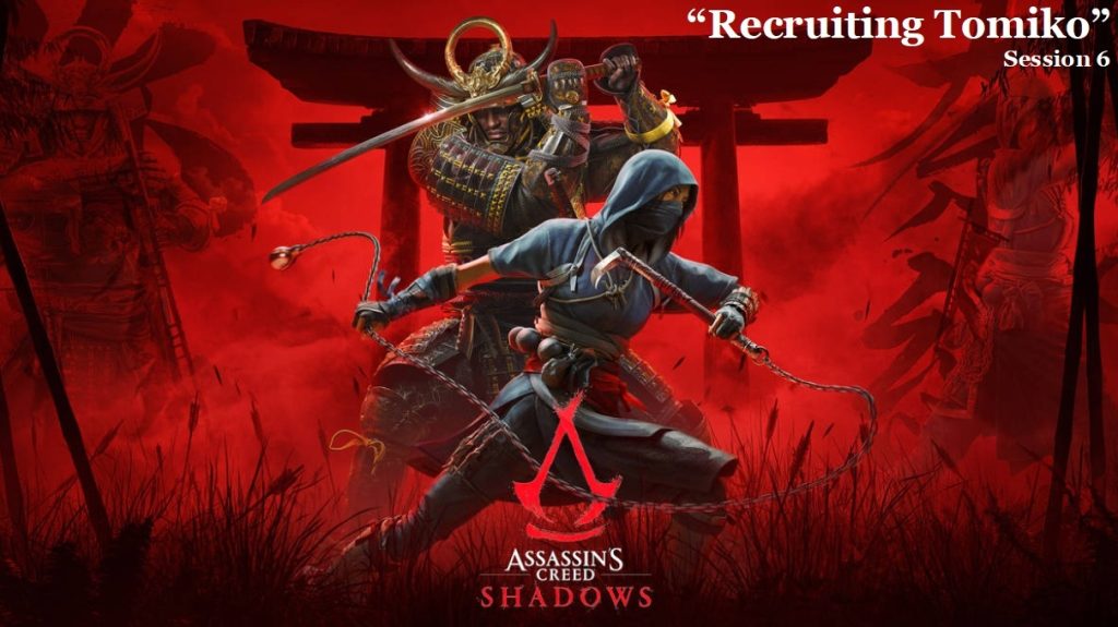 Assassins Creed Shadows "Recruiting Tomiko & tea" Session 6