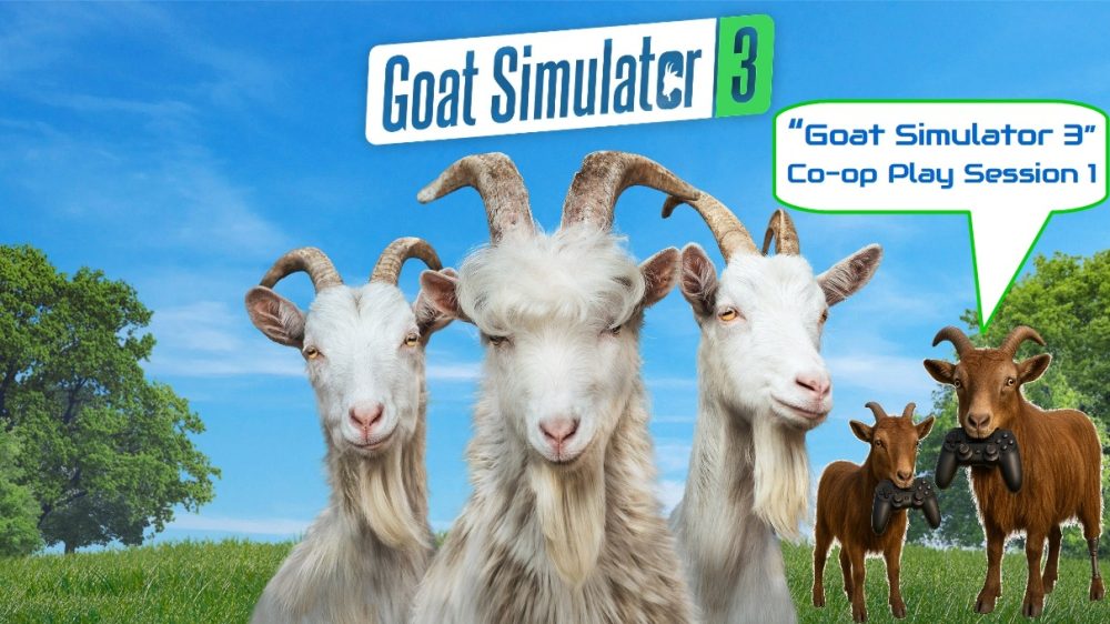 Goat Simulator 3 _ Papa & Offspring Six Co-op _ Session 1
