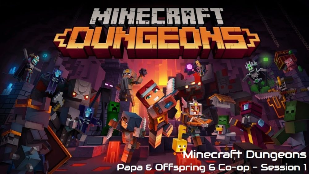 Minecraft Dungeons _ Papa & Offspring Six _ Session 1