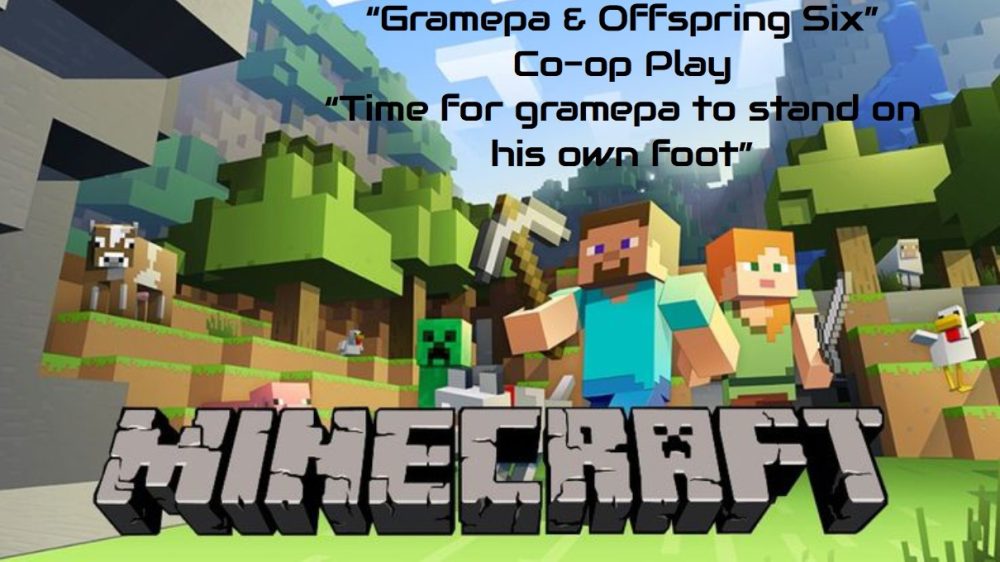 Minecraft "It's time for papa to stand on his own two feet" Session 2