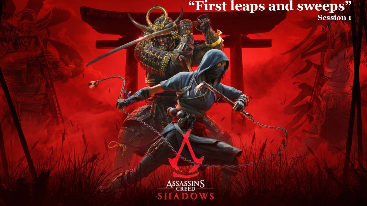 Assassins Creed Shadows "First leaps and sweeps" Session 1