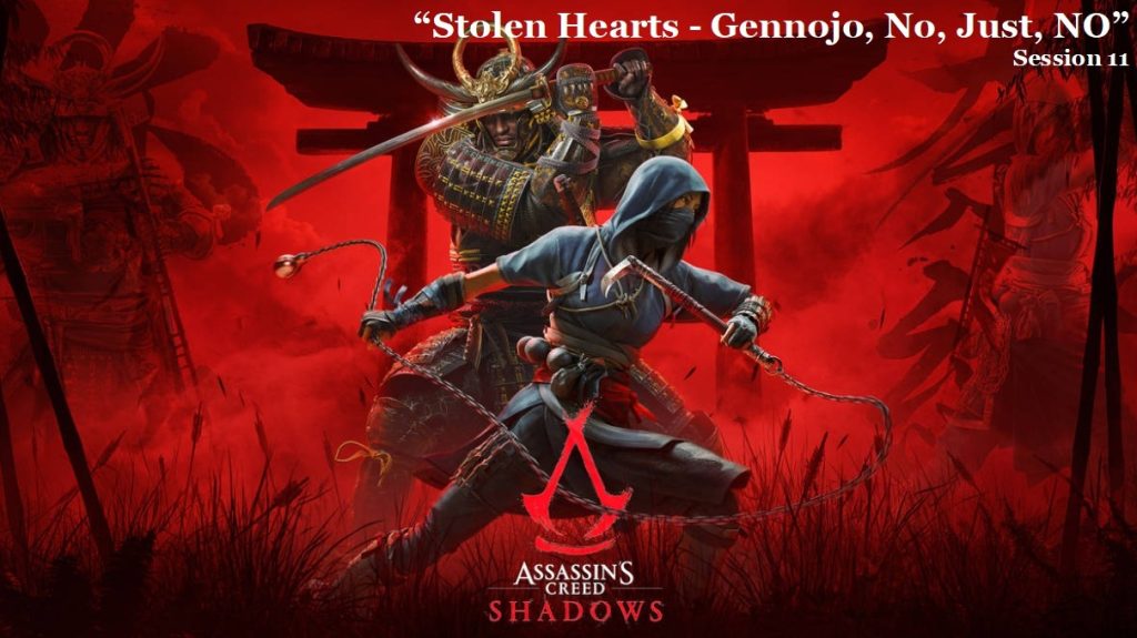 Assassins Creed Shadows "Stolen Hearts - Gennojo, No, Just, NO" Session 11