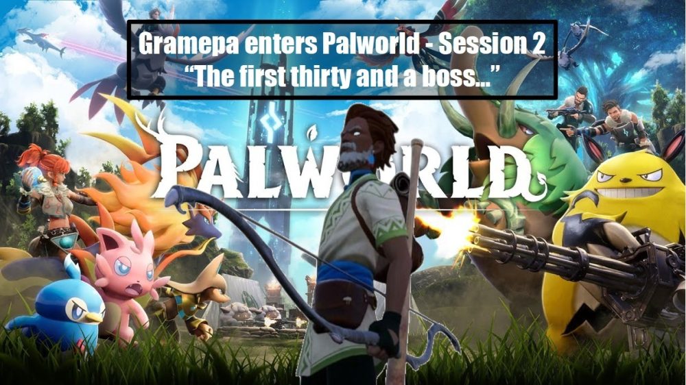 Palworld "The first thirty and a boss" Session 2